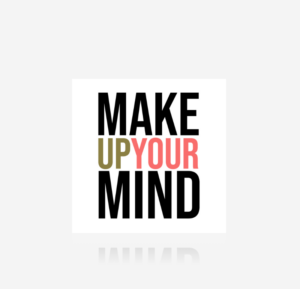 Stream: Make Up Your Mind